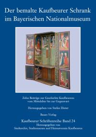 Blaues Buch mit dem Titel: &quot;Der bemalte Kaufbeurer Schrank im Bayerischen Nationalmuseum&quot;. Auf dem Cover ist ein bemalter Schrank mit geöffneten Türen zu sehen.
